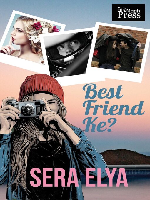 Title details for Best Friend Ke? by Sera Elya - Available